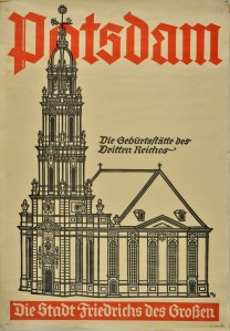 Walter Bullert, „Potsdam. DIe Stadt Friedrichs des Großen. Die Geburtsstätte des Dritten Reiches“, 1935, Plakat, Potsdam Museum © VG Bild-Kunst, Bonn 2015, Foto: Michael Lüder